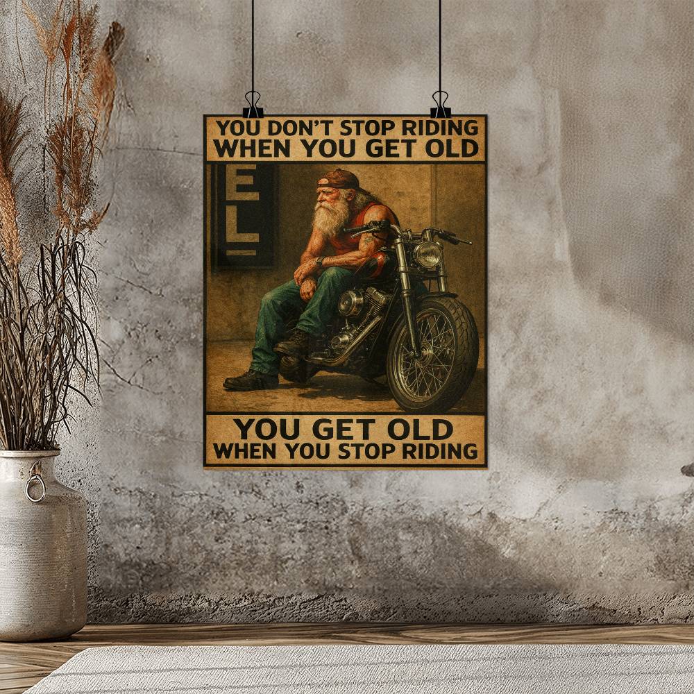 "You Don’t Stop Riding" – 18″ x 24″ Vintage Biker Matte Poster