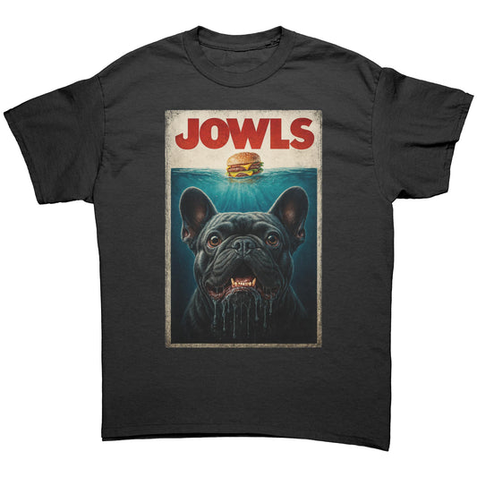 Jowls – Funny French Bulldog Parody Unisex T-Shirt