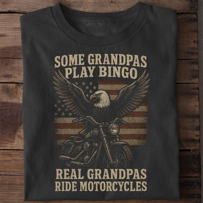 Some Grandpas Play Bingo – Real Grandpas Ride Motorcycles” Biker T-Shirt